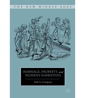 Marriage, Property, and Women’s Narratives