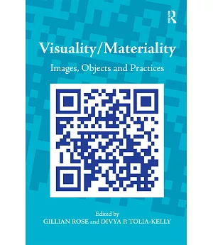 Visuality / Materiality: Images, Objects and Practices