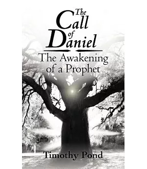 The Call of Daniel: The Awakening of a Prophet