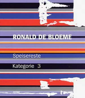 Ronald De Bloeme: Speisereste Kategorie 3