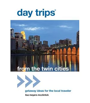 Day Trips from the Twin Cities: Getaway Ideas for the Local Traveler