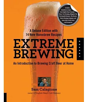 Extreme Brewing: A Deluxe Edition with 14 New Homebrew Recipes
