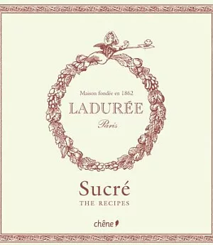 Laduree: Sucre /The Sweet Recipes