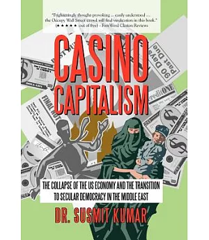 Casino Capitalism: The Collapse of the Us Economy and the Transition to Secular Democracy in the Middle East