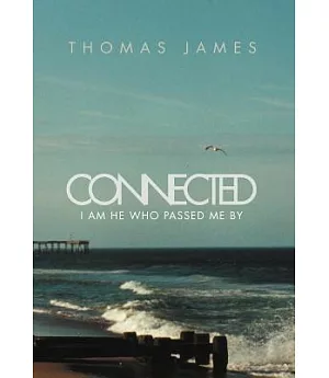 Connected: I Am He Who Passed Me by