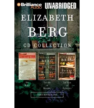 Elizabeth Berg CD Collection: Say When / The Art of Mending / The Year of Pleasures
