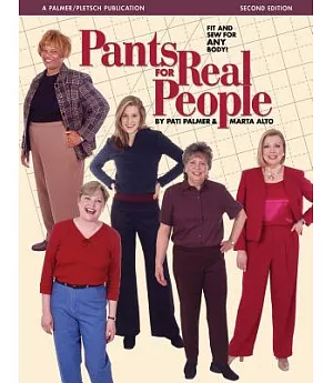 Pants for Real People: Fit and Sew for Any Body!