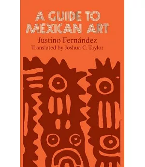 A Guide to Mexican Art: From Its Beginnings to the Present