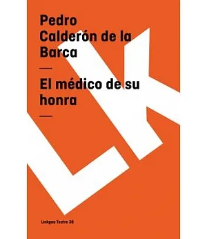 El Medico De Su Honra / The Medical Honor