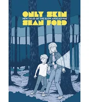 Only Skin: New Tales of the Slow Apocalypse