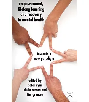 Empowerment, Lifelong Learning and Recovery in Mental Health: Towards a New Paradigm
