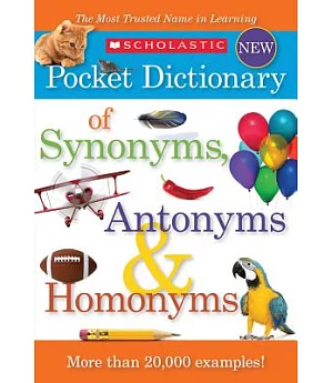 Scholastic Pocket Dictionary of Synonyms, Antonyms & Homonyms