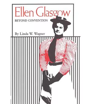 Ellen Glasgow: Beyond Convention