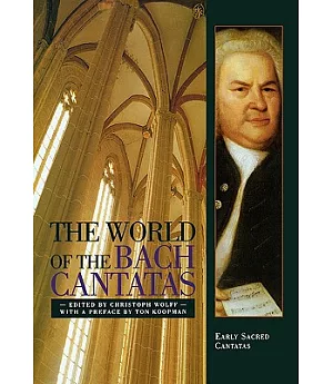 The World of the Bach Cantatas: Johann Sebastian Bach’s Early Sacred Cantatas
