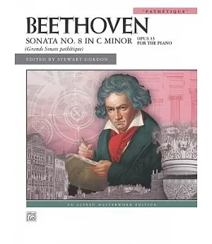 Beethoven Sonata No. 8 in C Minor: Op. 13 for the Piano, Pathetique