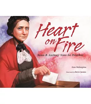 Heart on Fire: Susan B. Anthony Votes for President