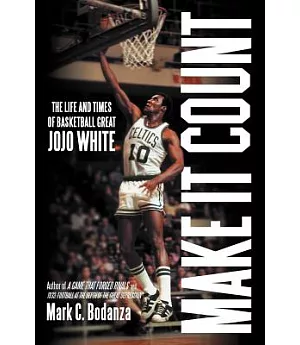 Make It Count: The Life and Times of Basketball Great Jojo White