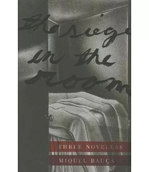 The Siege in the Room: Three Novellas