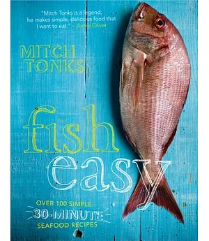 Fish Easy: Over 100 Simple 30-Minute Seafood Recipes