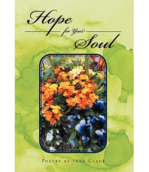 Hope for Your Soul: Poetry by Inge Claus