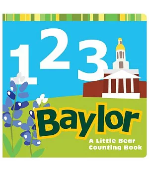 1, 2, 3 Baylor: A Little Bear Counting Book!