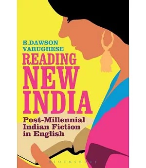 Reading New India: Post-Millennial Indian Fiction in English