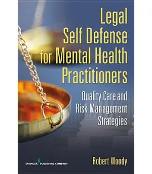 Legal Self-Defense for Mental Health Practitioners: Quality Care and Risk Management Strategies