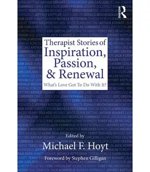 Therapist Stories of Inspiration, Passion, and Renewal: What’s Love Got to Do With It?