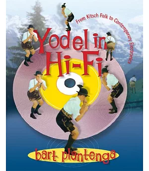 Yodel in Hi-Fi: From Kitsch Folk to Contemporary Electronica