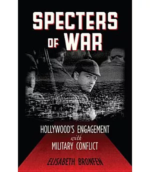 Specters of War: Hollywood’s Engagement With Military Conflict