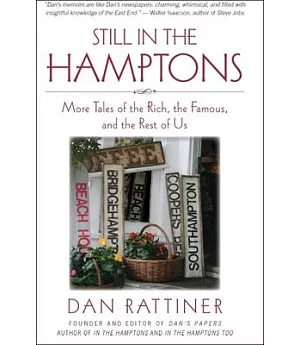 Still in the Hamptons: More Tales of the Rich, the Famous, and the Rest of Us