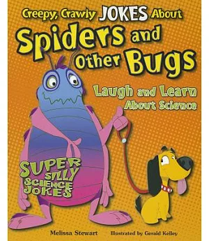 Creepy, Crawly Jokes About Spiders and Other Bugs: Laugh and Learn About Science