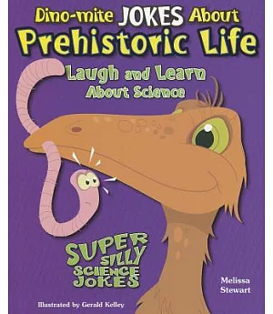 Dino-mite Jokes About Prehistoric Life: Laugh and Learn About Science