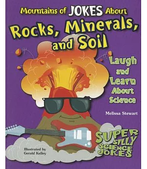 Mountains of Jokes About Rocks, Minerals, and Soil: Laugh and Learn About Science