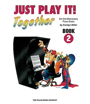 Just Play It! Together, Book 2: Six Mid-Elementary Piano Duets