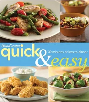 Betty Crocker Quick & Easy: 30 Minutes or Less to Dinner