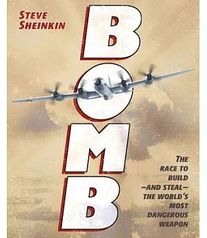 Bomb: The Race to Build-and Steal-The World’s Most Dangerous Weapon