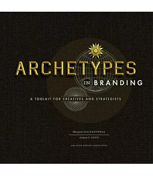 Archetypes in Branding: A Toolkit for Creatives and Strategists