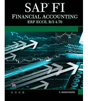 Sap Fi Financial Accounting: Sap Erp Ecc 6.0, Sap R/3 4.70