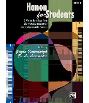 Hanon for Students: 7 Varied Exercises from the Virtuoso Pianist for Early Intermediate Pianists