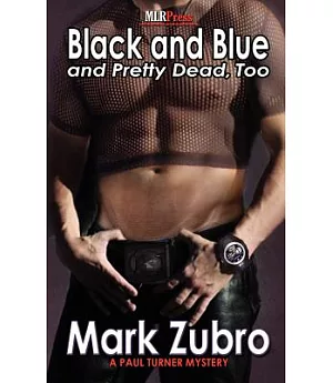 Black and Blue and Pretty Dead, Too: A Paul Turner Mystery