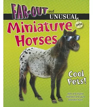 Miniature Horses: Cool Pets!
