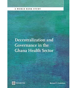 Decentralization and Governance in the Ghana Health Sector
