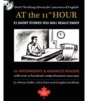 At the 11th Hour: 21 Short Stories You Will Really Enjoy: for Intermediate & Advanced Readers with Over a Hundred Comprehension