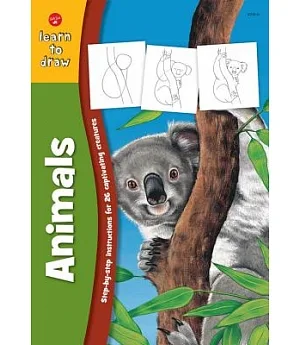 Learn to Draw Animals: Learn to Draw and Color 26 Wild Creatures, Step by Easy Step, Shape by Simple Shape!