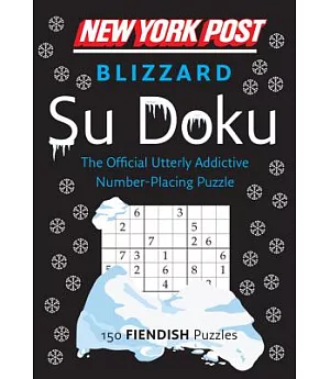 New York Post Blizzard Su Doku: 150 Fiendish Puzzles