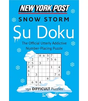 New York Post Snow Storm Su Doku: 150 Difficult Puzzles