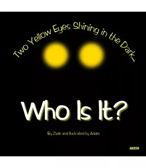 Who Is It?: Two Yellow Eyes Shining in the Dark...