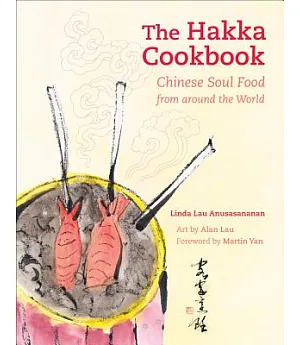 The Hakka Cookbook: Chinese Soul Food from Around the World