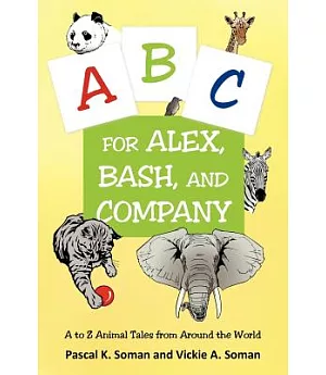 A-b-c for Alex, Bash, and Company: A to Z Animal Tales from Around the World